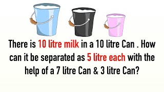 How to Measure 5 Litres Using 10L 7L and 3L Vessels   Solution Explained [upl. by Costanzia]