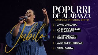 POPURRI DE ALABANZA Jubilo AUDIO  Pastora Virginia Brito [upl. by Eben]