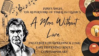 A Man Without Love – Engelbert Humperdinck  Jairus Angel Official [upl. by Norehc464]