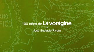 La vorágine 100 años asombrando a sus lectores [upl. by Gerda926]