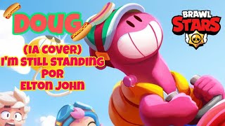 Doug IA Cover Im Still Standing Brawl Stars [upl. by Lerrud]