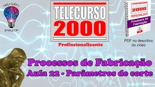 Telecurso 2000  Processos de Fabricação  22 Parâmetros de corte [upl. by Htinek]