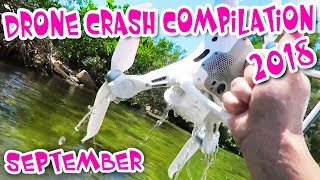 Drone Crash 2018 Compilation Drone Fail Video September [upl. by Veronika]