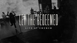 Let the Redeemed Live  Josh Baldwin  Live at Church [upl. by Phillip]