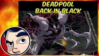 Deadpool Gets Venom Symbiote quotBack in Blackquot  Complete Story  Comicstorian [upl. by As]