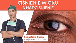 Ciśnienie w oku a nadciśnienie tętnicze [upl. by Esiahc461]