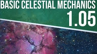 Astrophysics 105  Basic Celestial Mechanics [upl. by Annehsat]