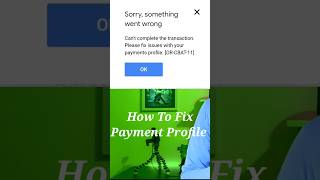 How to fix Payment Profile  Cant Complete the transaction please fix issue with Your payment [upl. by Aerdied420]