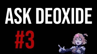 Ask Deoxide 3 [upl. by Nahtanohj321]