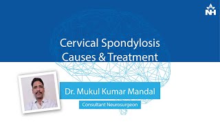 Cervical Spondylosis Causes amp Treatment  Dr Mukul Mandal [upl. by Eteragram972]