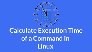 Calculate the Execution Time of a Command [upl. by Bellis]