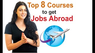 Work Abroad  Top 8 Courses to get Overseas Jobs  study abroad consultants [upl. by Limhaj]