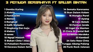 26 LAGU TERBARU SALSA BINTAN3PEMUDA BERBAHAYA FULL ALBUM 2023 DOMBA KURING 👍👍 [upl. by Hayyim]