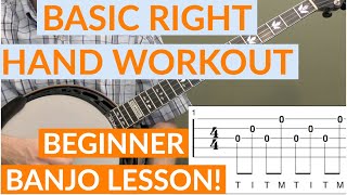 Basic Right Hand Workout  Beginner Bluegrass Banjo Lesson With Tab [upl. by Eegnat75]