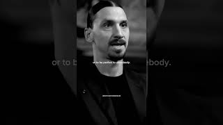 Authenticity Over Perfection  Zlatan Ibrahimovic [upl. by Yerffeg]