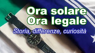 Ora solare e legale Storia differenze curiosità [upl. by Nimesh]