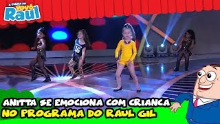 Anitta se emociona com criança no programa do Raul Gil [upl. by Noram]