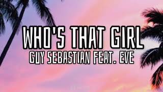 Whos That Girl Lyrics  Guy Sebastian feat Eve [upl. by Laforge]