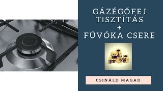 Gáztűzhely égőfej tisztítása fúvókák cseréje  hasznos infók [upl. by Antoinetta536]