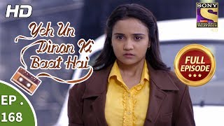 Yeh Un Dinon Ki Baat Hai  Ep 168  Full Episode  26th April 2018 [upl. by Hilton821]