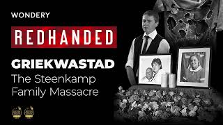 Griekwastad The Steenkamp Family Massacre  RedHanded [upl. by Adnohsad]