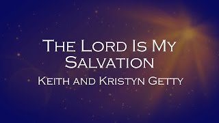 The Lord Is My Salvation  Keith and Kristyn Getty [upl. by Ennayr]