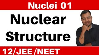 Class 12 Chapter 13 II Nuclei 01 Introduction  Nuclear Structure  Composition and Size JEENEET [upl. by Ijies]