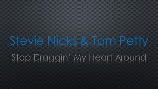 Stevie Nicks amp Tom Petty Stop Draggin My Heart Around Lyrics [upl. by Waylin771]