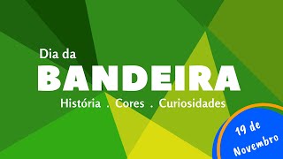 A BANDEIRA DO BRASIL História Cores e Curiosidades [upl. by Strephon770]