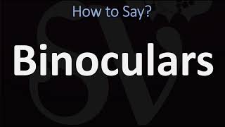 How to Pronounce Binoculars CORRECTLY [upl. by Yatnahs367]