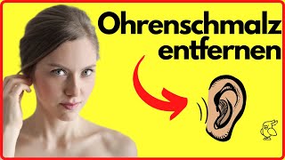 🚀 OHRENSCHMALZ ENTFERNEN 🚀 5 einfache Hausmittel zum Ohrenschmalz lösen I Verstopfte Ohren reinigen [upl. by Aicital745]