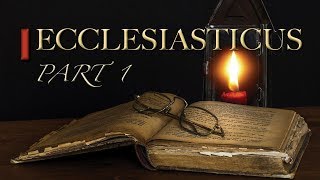 The Book of Ecclesiasticus Sirach Chapter 1 W Christian Truthers Part 1 [upl. by Ariak]