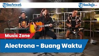 Music Zone  Alectrona  Buang Waktu [upl. by Orrocos564]