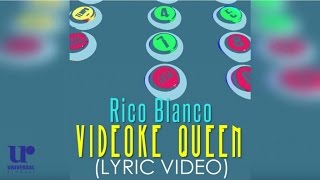 Rico Blanco  Videoke Queen  Official Lyric Video [upl. by Ayekin723]