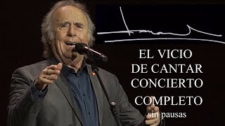 Joan Manuel Serrat Concierto Completo El Vicio de Cantar [upl. by Tirrell278]