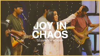 Joy in Chaos  Celebration Worship [upl. by Lanette728]