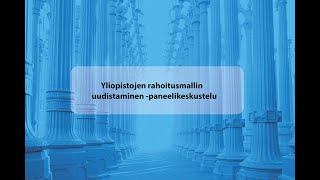 Paneelikeskustelu Yliopistojen rahoitusmallin uudistaminen 10112023 [upl. by Monaco]