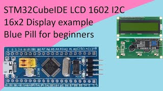 57 STM32CubeIDE LCD 1602 Display I2C 16x2 with STM32F103C8T6 [upl. by Nerradal]