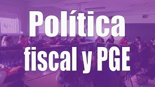 La política fiscal y los PGE [upl. by Everara]