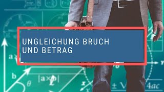 UnGleichung Bruch und Betrag [upl. by Ambrosi]