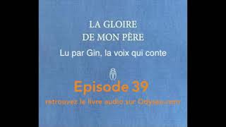 LIVRE LU LA GLOIRE DE MON PERE Marcel Pagnol  par Gin CandottiBesson la voix qui conte [upl. by Ahcrop]