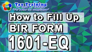 How to Fill up BIR Form 1601EQ [upl. by Bronwen]