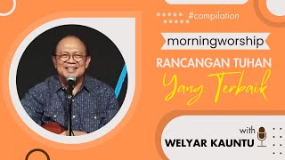 RANCANGAN TUHAN YANG TERBAIK  MORNING WORSHIP COMPILATION  24 JANUARI 2024 [upl. by Nathalia]