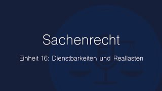 Sachenrecht Folge 16 Dienstbarkeiten und Reallasten [upl. by Janene741]