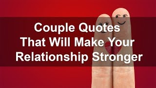 Couple Quotes That Will Make Your Relationship Stronger [upl. by Akitan572]