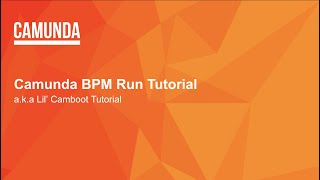 Tutorial How to Get Started With Camunda Platform 7 Run [upl. by Attennot]