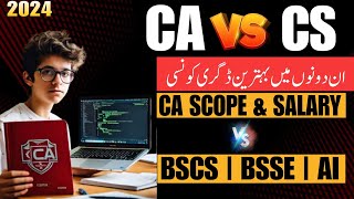 CS vs CA  Which is Better in 2024  CA in Pakistan  BSCS  BSSE  CA Scope in Pakistan [upl. by Annaed]