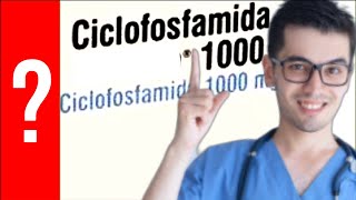 CICLOFOSFAMINA Para que Sirve Ciclofosfamida y Como se toma  Y MAS 💊 [upl. by Colbert]