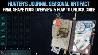 Hunters Journal  Final Shape Seasonal Artifact Mods Overview amp Unlock Guide  Destiny 2 [upl. by Bornie397]