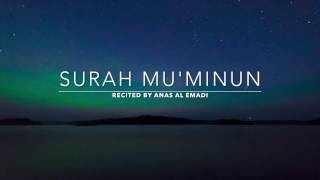 Surah Muminun  سورة المؤمنون  Anas Al Emadi  English Translation [upl. by Acirea]